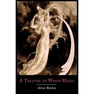 Alice Bailey A Treatise On White Magic