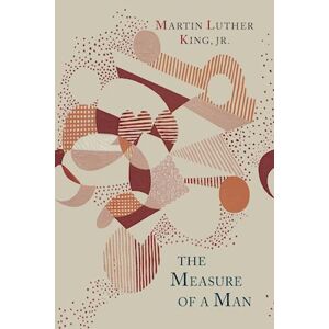 Martin Luther King The Measure Of A Man