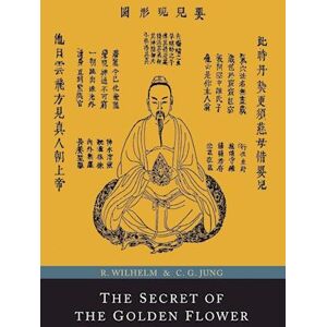 The Secret Of The Golden Flower; A Chinese Book Of Life