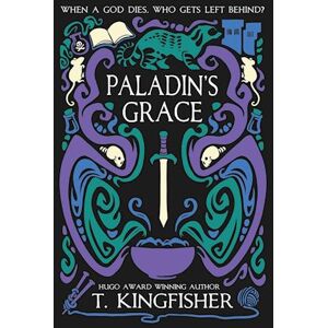 T. Kingfisher Paladin'S Grace