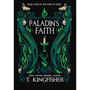 T. Kingfisher Paladin'S Faith