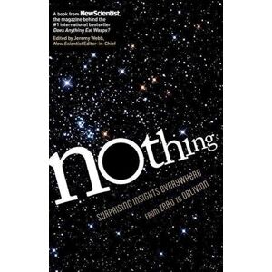 New Scientist Nothing: Surprising Insights Everywhere From Zero To Oblivion