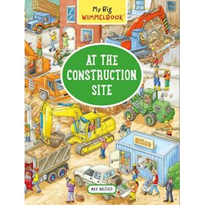 Max Walther My Big Wimmelbook   At The Construction Site