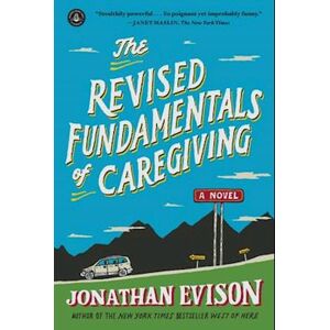 Jonathan Evison The Revised Fundamentals Of Caregiving