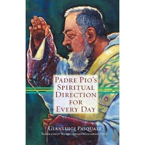 Gianluigi Pasquale Padre Pio'S Spiritual Direction For Every Day