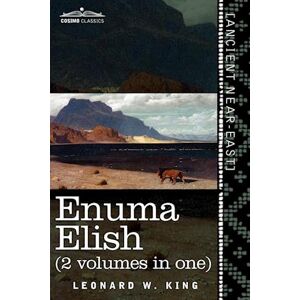 Leonard W. King Enuma Elish (2 Volumes In One)