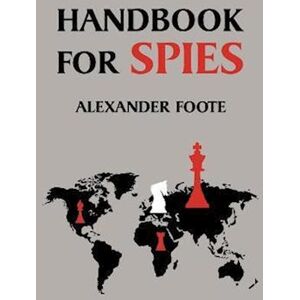 Alexander Foote Handbook For Spies (Wwii Classic)