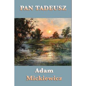 Adam Mickiewicz Pan Tadeusz