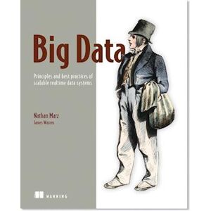 Nathan Marz Big Data:Principles And Best Practices Of Scalable Realtime Data Systems