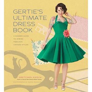 Gretchen Hirsch Gertie'S Ultimate Dress Book