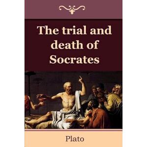 Plato The Trial And Death Of Socrates