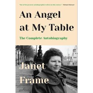 Janet Frame An Angel At My Table