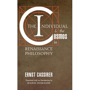 Ernst Cassirer The Individual And The Cosmos In Renaissance Philosophy