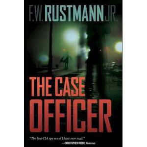 F. W. Rustmann The Case Officer