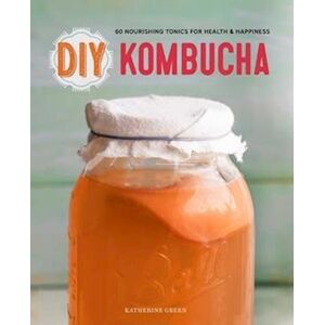 Katherine Green Diy Kombucha