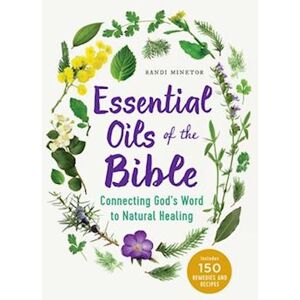 Randi Minetor Essential Oils Of The Bible