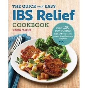 Karen Frazier The Quick & Easy Ibs Relief Cookbook