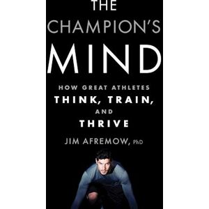 Jim Afremow The Champion'S Mind