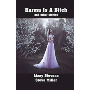 Lizzy Stevens Karma Is A Bitch