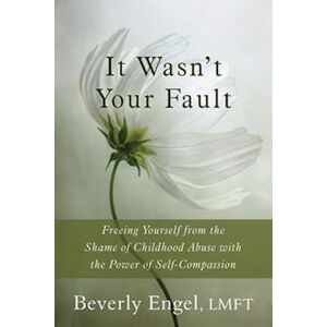 Beverly Engel It Wasn'T Your Fault