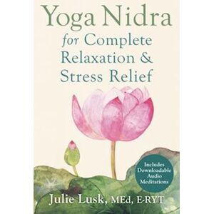 Julie Lusk Yoga Nidra For Complete Relaxation And Stress Relief