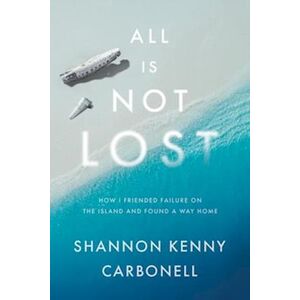 Shannon Kenny Carbonell All Is Not Lost