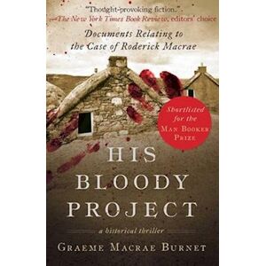 Graeme Macrae Burnet His Bloody Project