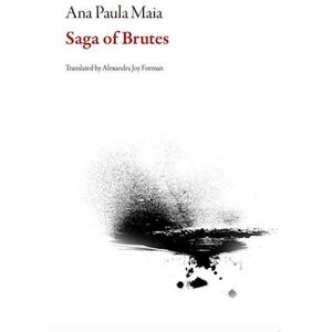 Ana Paula Maia Saga Of Brutes