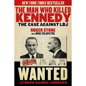 Roger Stone The Man Who Killed Kennedy