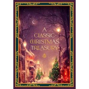 Charles Dickens A Classic Christmas Treasury