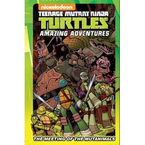 Matthew K. Manning Teenage Mutant Ninja Turtles Amazing Adventures: The Meeting Of The Mutanimals