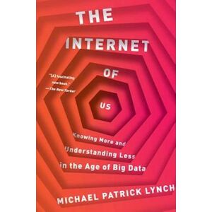 Michael P. Lynch The Internet Of Us