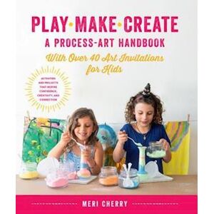 Meri Cherry Play, Make, Create, A Process-Art Handbook