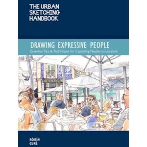 Roísín Curé The Urban Sketching Handbook Drawing Expressive People