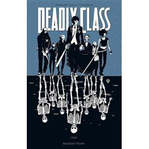 Rick Remender Deadly Class Volume 1: Reagan Youth