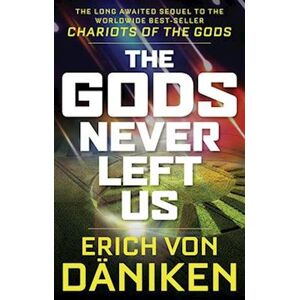 Erich von Däniken The Gods Never Left Us