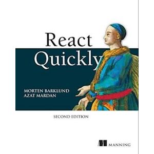 Morten Barklund React Quickly, Second Edition