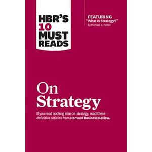 Harvard Business Review Hbr'S 10 Must Reads On Strategy (Including Featured Article 