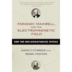 Nancy Forbes Faraday, Maxwell, And The Electromagnetic Field