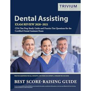 Trivium Dental Exam Prep Team Dental Assisting Exam Review 2020-2021
