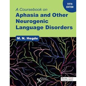 A Coursebook On Aphasia And Other Neurogenic Language Disorders