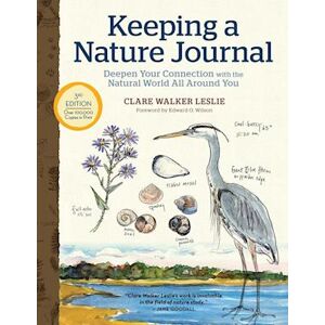Clare Walker Leslie Keeping A Nature Journal, 3rd Edition: Deepen Your Connection With The Natural World All Around You