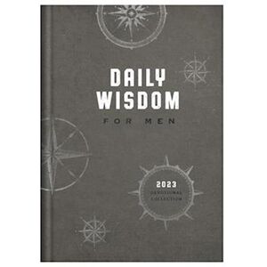 Compiled by Barbour Staff Daily Wisdom For Men 2023 Devotional Collection