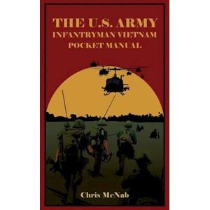 The U.S. Army Infantryman Vietnam Pocket Manual