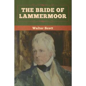 Scott The Bride Of Lammermoor