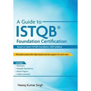 Neeraj Kumar Singh A Guide To Istqb® Foundation Certification