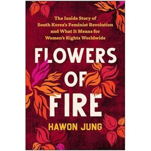 Hawon Jung Flowers Of Fire