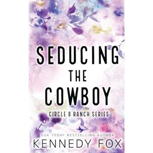 Kennedy Fox Seducing The Cowboy - Alternate Special Edition Cover