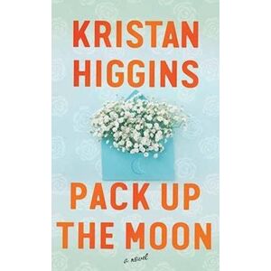 Kristan Higgins Pack Up The Moon