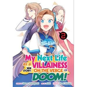 Satoru Yamaguchi My Next Life As A Villainess Side Story: On The Verge Of Doom! (Manga) Vol. 2